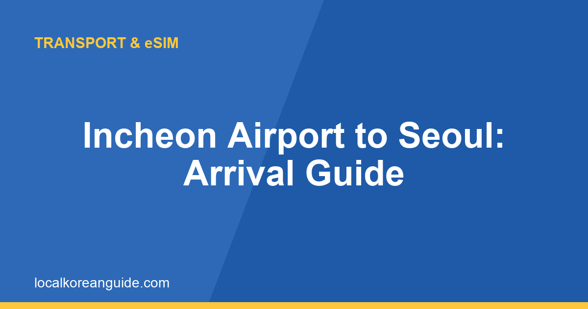 Incheon Airport to Seoul arrival guide thumbnail