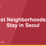 Best Neighborhoods to Stay in Seoul: Myeongdong vs Hongdae vs Insadong