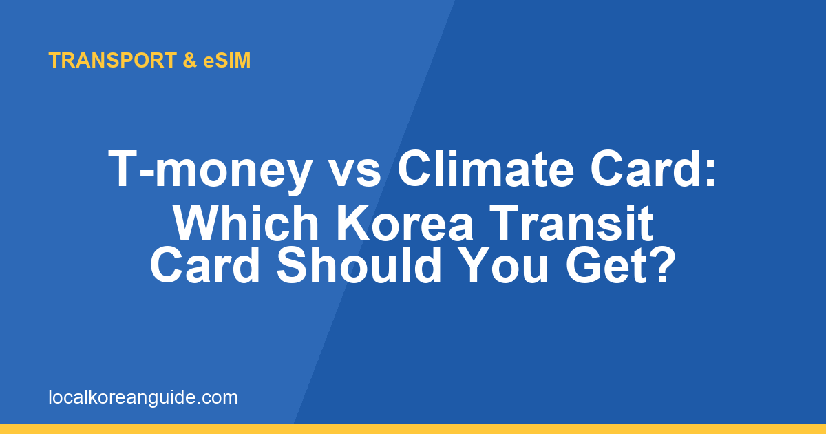 T-money vs Climate Card: Which Korea Transit Card Should You Get?